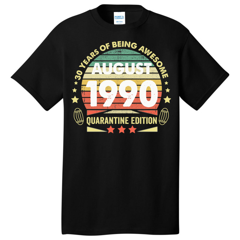 Vintage Born August 1990 Quarantine Edition 30th B Basic T-shirt by binly | Artistshot