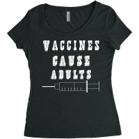 Vaccines Cause Adults Funny Pharmacy (4) Women's Triblend Scoop T-shirt | Artistshot