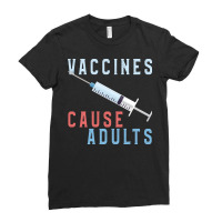 Vaccines Cause Adults Funny Pharmacy Ladies Fitted T-shirt | Artistshot