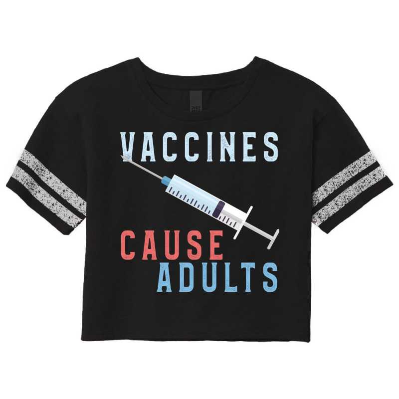 Vaccines Cause Adults Funny Pharmacy Scorecard Crop Tee by binly | Artistshot