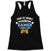 This Is An Awesome Gamer Looks Like Video Gaming L Racerback Tank | Artistshot