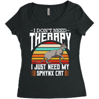 Sphynx Cat T  Shirt Sphynx Cat   I Don't Need Therapy   Retro Style Ca Women's Triblend Scoop T-shirt | Artistshot