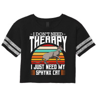 Sphynx Cat T  Shirt Sphynx Cat   I Don't Need Therapy   Retro Style Ca Scorecard Crop Tee | Artistshot