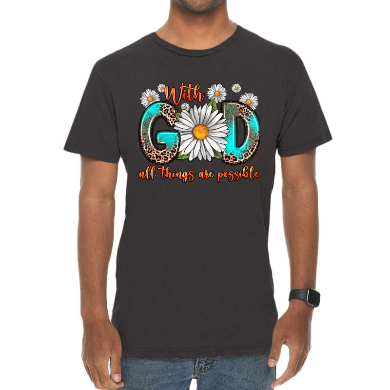 With God All Things Are Possible Daisy Vintage T-shirt | Artistshot