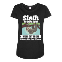 Sloth Running Team Get There When We Get There Maternity Scoop Neck T-shirt | Artistshot