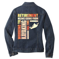 Retirement Means Going From Working To Kayaking Ladies Denim Jacket | Artistshot