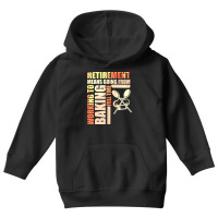 Retirement Means Going From Working To Baking Youth Hoodie | Artistshot