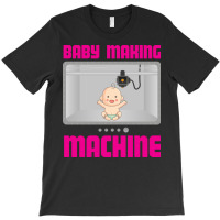 Pregnancy Reveal Announcement Baby Making Machine T-shirt | Artistshot