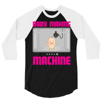 Pregnancy Reveal Announcement Baby Making Machine 3/4 Sleeve Shirt | Artistshot