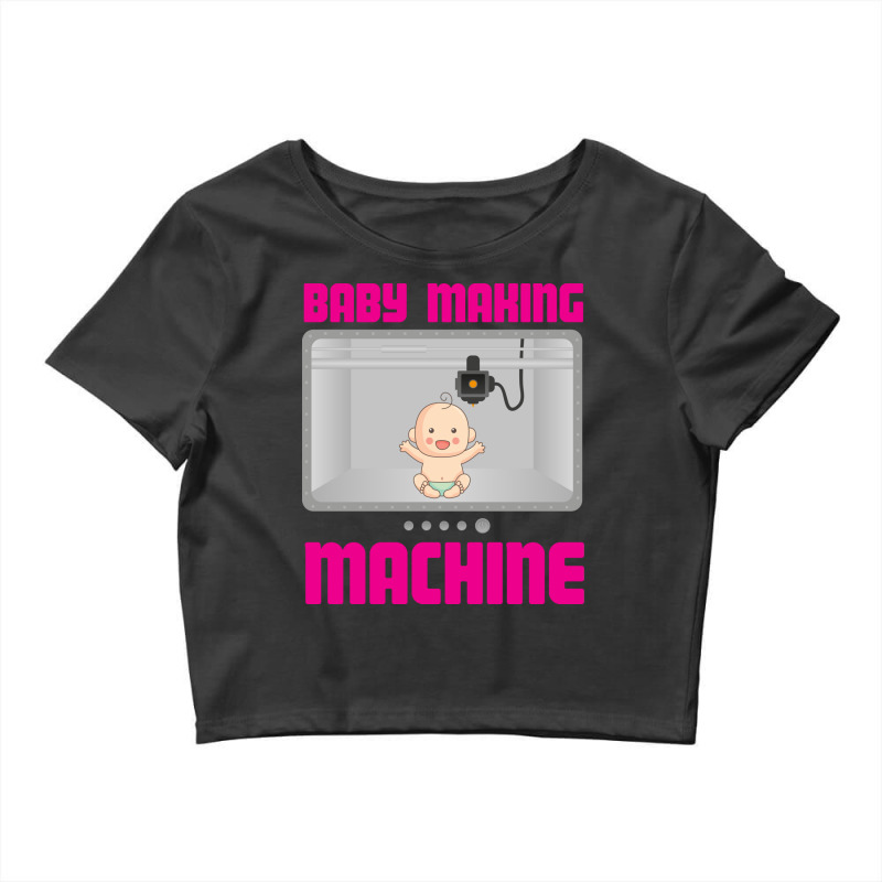 Pregnancy Reveal Announcement Baby Making Machine Crop Top by the perfect present | Artistshot