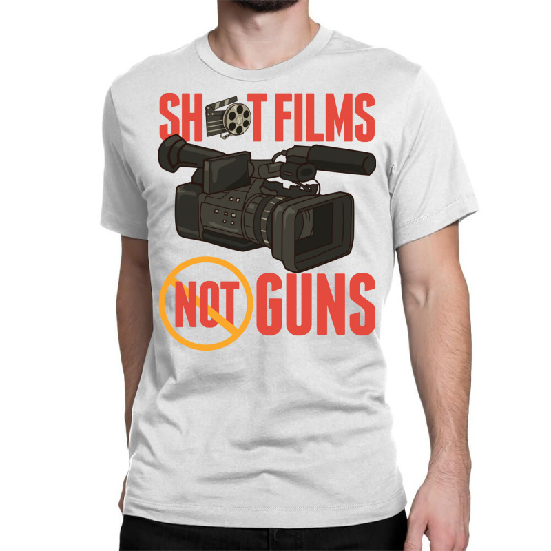 Pacifist Shoot Films Not Guns Filmmaker Director Classic T-shirt by the perfect present | Artistshot