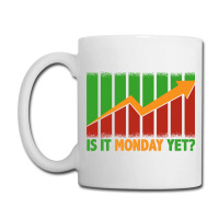 Is It Monday Yet Funny Stock Market Trading Coffee Mug | Artistshot