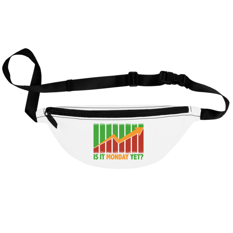 Is It Monday Yet Funny Stock Market Trading Fanny Pack | Artistshot