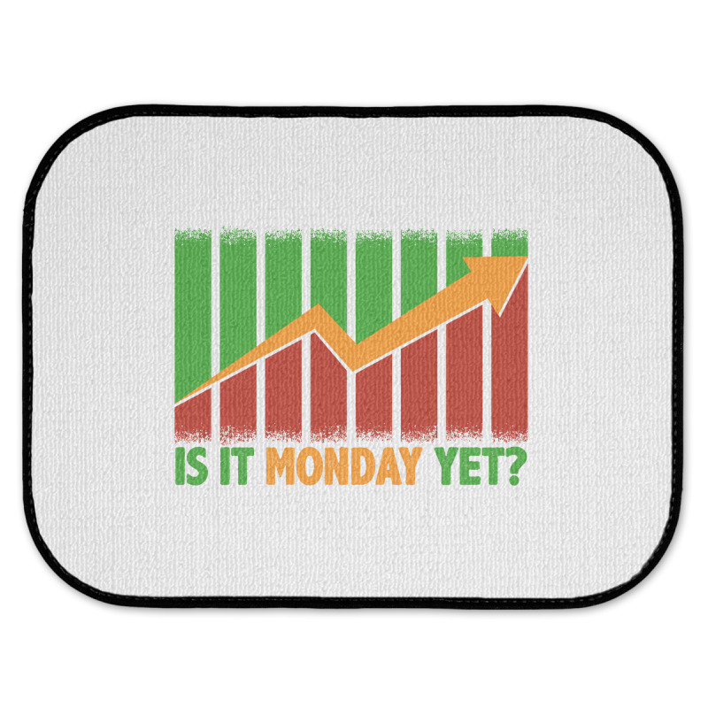 Is It Monday Yet Funny Stock Market Trading Rear Car Mat | Artistshot