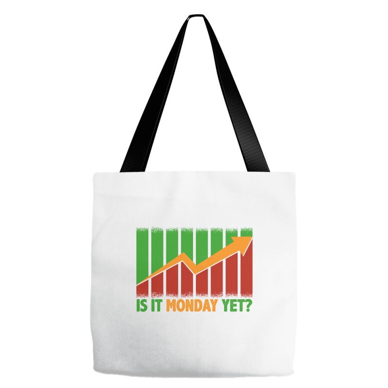 Is It Monday Yet Funny Stock Market Trading Tote Bags | Artistshot