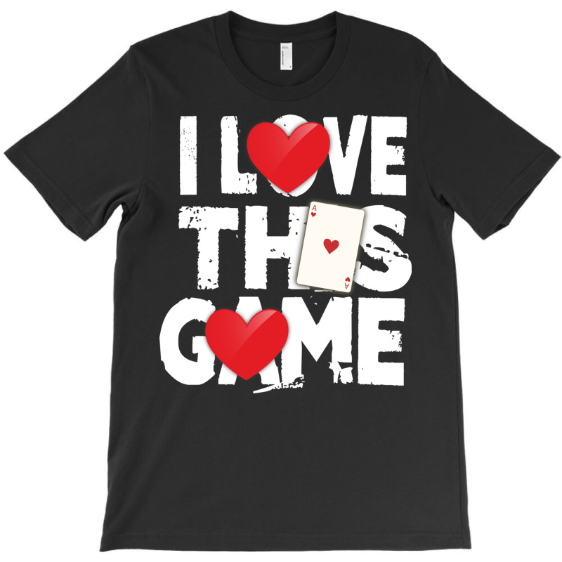 I Love This Game Poker Hearts Gambling Card Player T-shirt | Artistshot