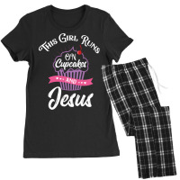 This Girl Runs On Cupcakes And Jesus For Christian Women's Pajamas Set | Artistshot