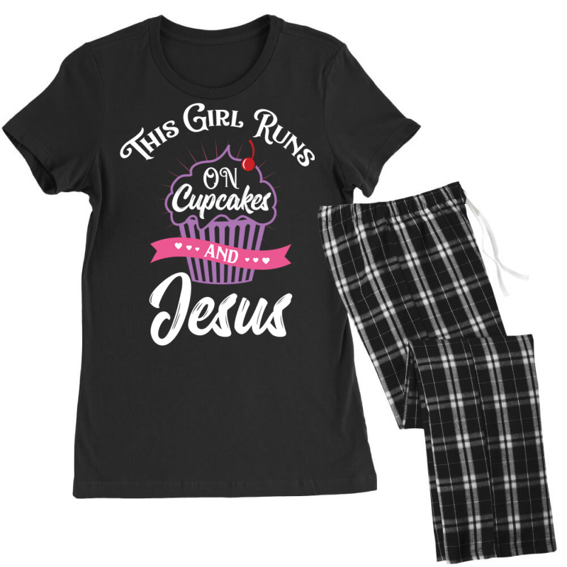 This Girl Runs On Cupcakes And Jesus For Christian Women's Pajamas Set by queerappear | Artistshot