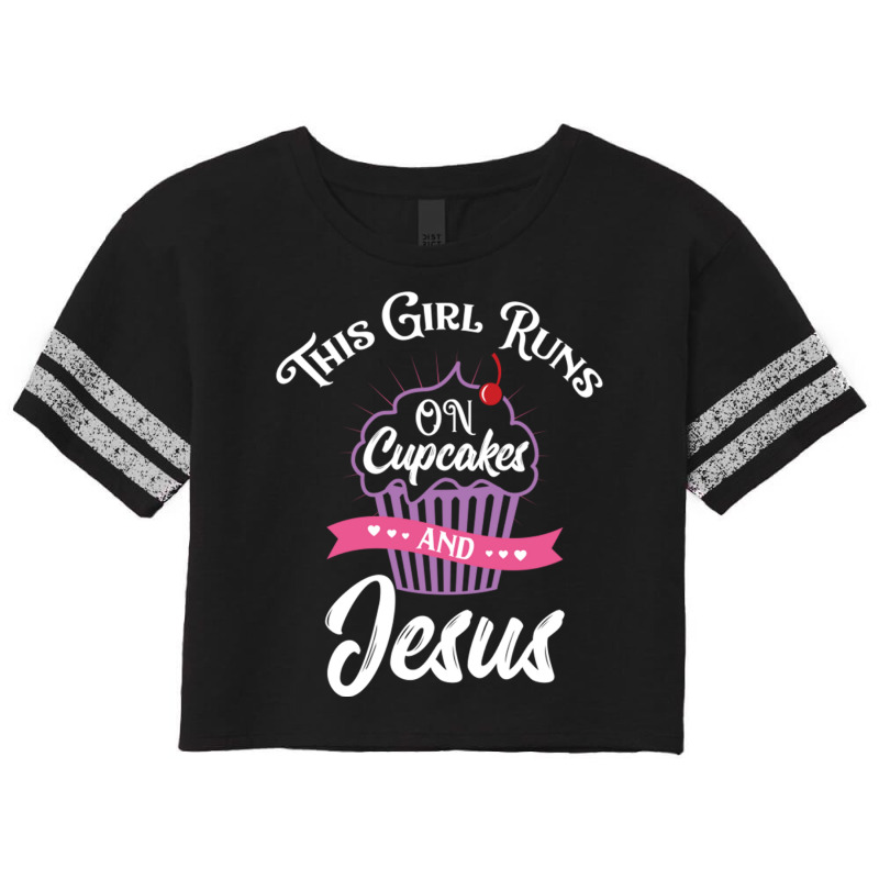 This Girl Runs On Cupcakes And Jesus For Christian Scorecard Crop Tee by queerappear | Artistshot