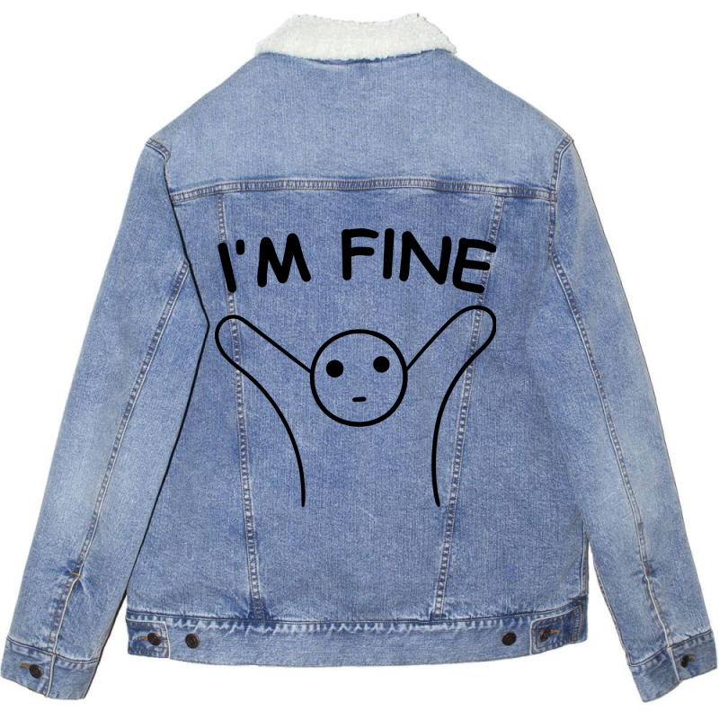 I'm Fine Unisex Sherpa-lined Denim Jacket | Artistshot