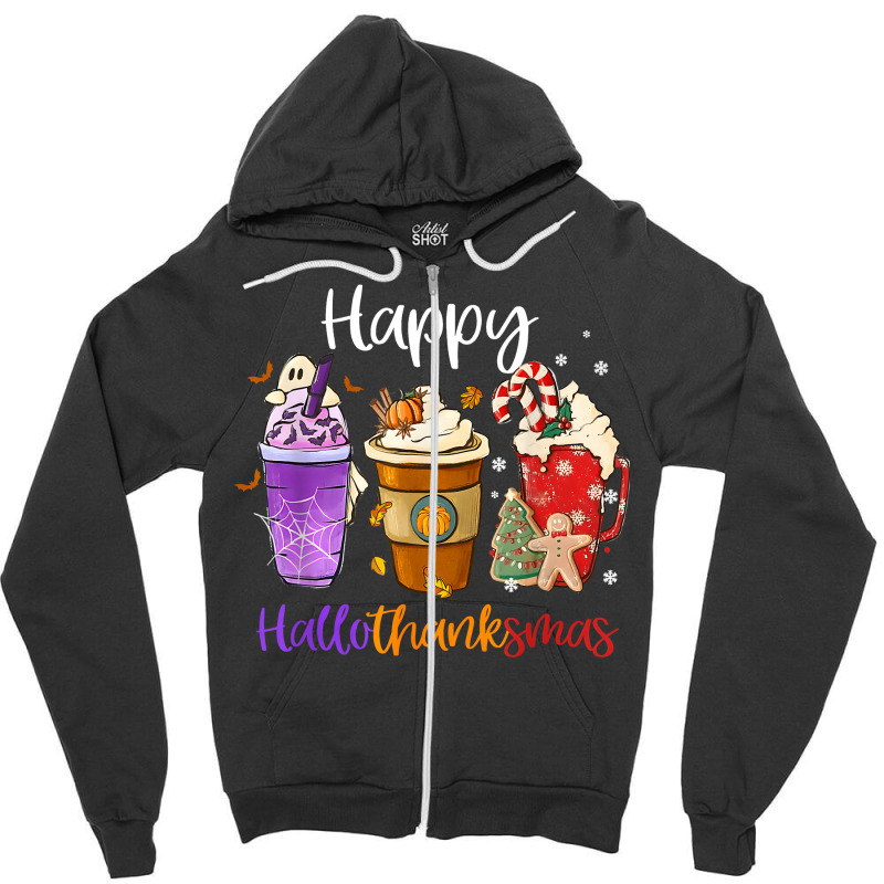 Happy Hallothanksmas Coffee Latte Halloween Thanks Zipper Hoodie | Artistshot