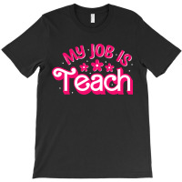 My Job Is Teach Funny Pink Retro Female Teacher T-shirt | Artistshot