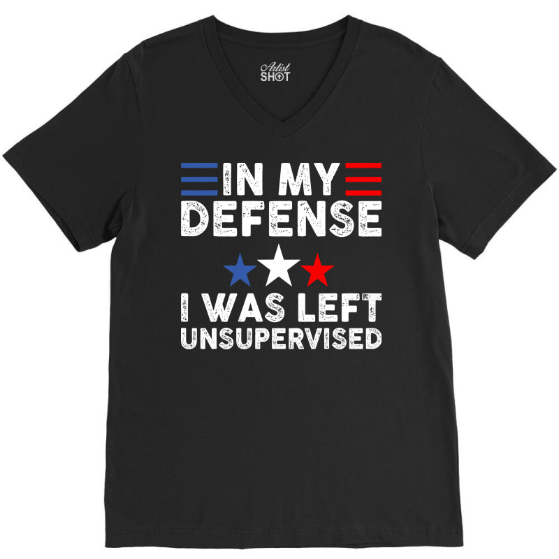 Vintage Funny In My Defense I Was Left Unsupervise V-neck Tee | Artistshot