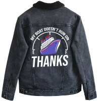 My Boat Doesn T Run On Thanks For Boating Lover Unisex Sherpa-lined Denim Jacket | Artistshot