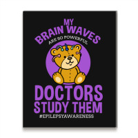 My Brain Waves Are So Powerful Doctors Study Them Metal Print Vertical | Artistshot