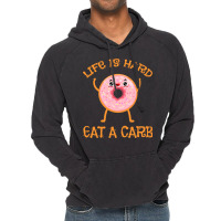 Life Is Hard Eat A Carb For Donut Lover Vintage Hoodie | Artistshot