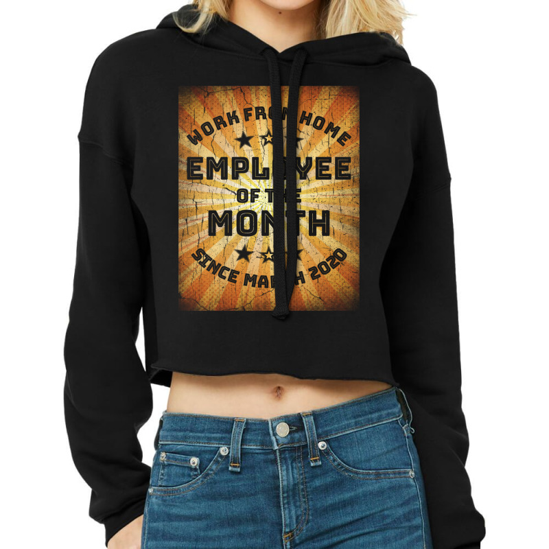 Work From Home Employee Of The Month Cropped Hoodie by Daneam | Artistshot