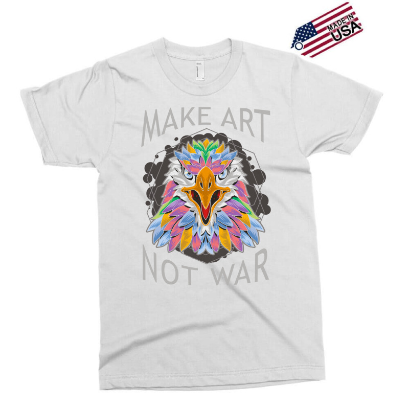 Make Art Not War Exclusive T-shirt by Daneam | Artistshot