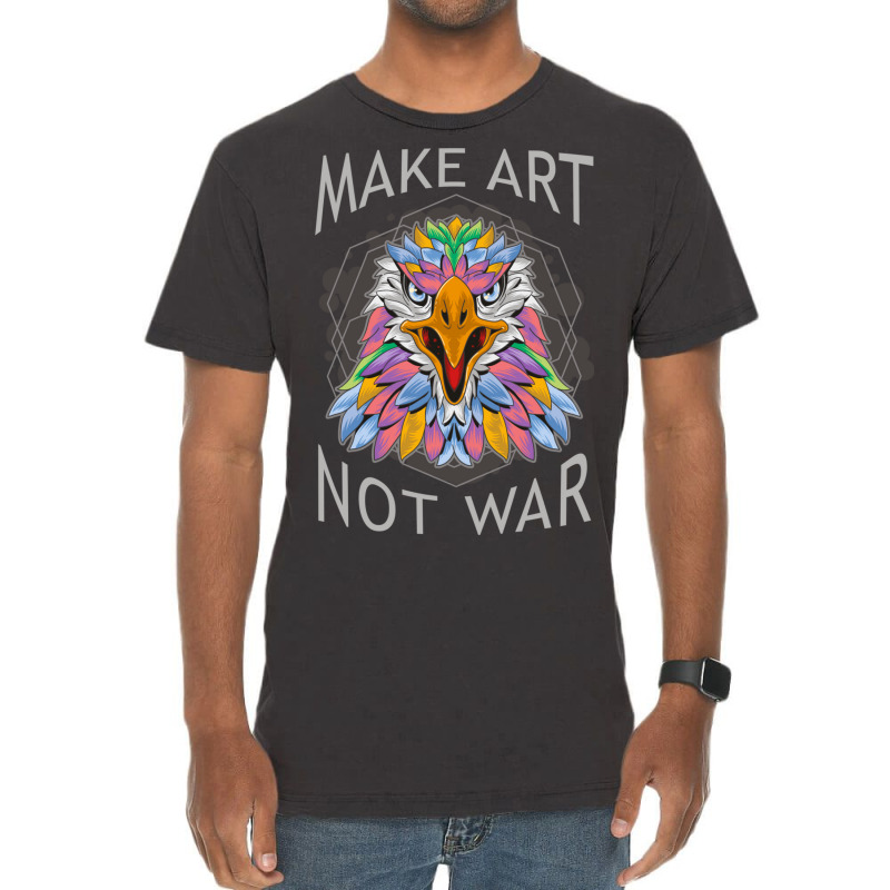 Make Art Not War Vintage T-Shirt by Daneam | Artistshot