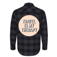 Travel Is My Therapy Flannel Shirt | Artistshot