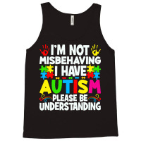 Autism Awareness T  Shirt I'm Not Misbehaving I Have Autism Autistic A Tank Top | Artistshot