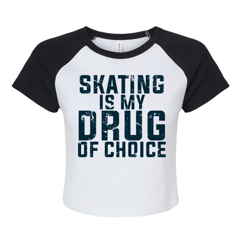 Skating Is My Drug Of Choice Raglan Crop Top by Delique | Artistshot