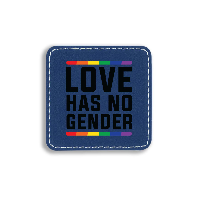 Love Has No Gender   Lgbt Quote (pink) Square Leatherette Patch | Artistshot