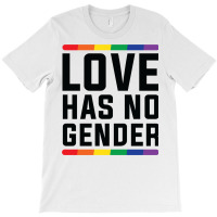 Love Has No Gender   Lgbt Quote T-shirt | Artistshot