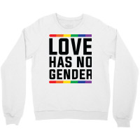 Love Has No Gender   Lgbt Quote Crewneck Sweatshirt | Artistshot