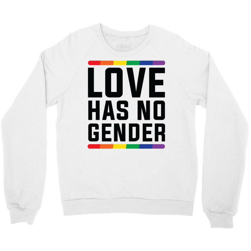 Love Has No Gender   Lgbt Quote Crewneck Sweatshirt | Artistshot