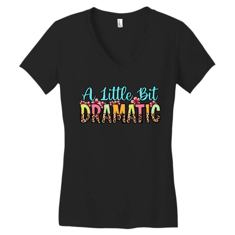 A Little Bit Dramatic Women's V-Neck T-Shirt by Zillion Design Studio | Artistshot