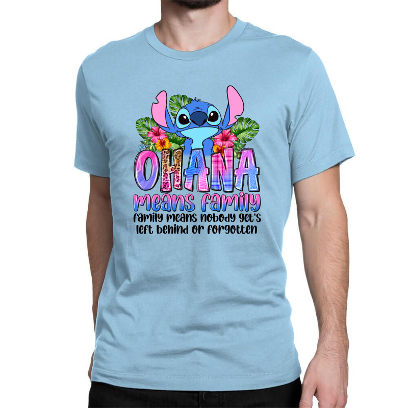 Stitch Ohana Means Family Means Nobody Get's Left Classic T-shirt by Neo Western | Artistshot