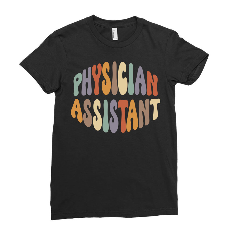 Physician Assistant Proud Career Profession Ladies Fitted T-Shirt by cidolopez | Artistshot