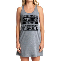 Day Without Minimalism Tank Dress | Artistshot