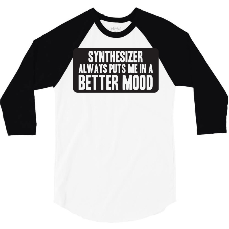 Better Mood With Synthesizer 3/4 Sleeve Shirt | Artistshot