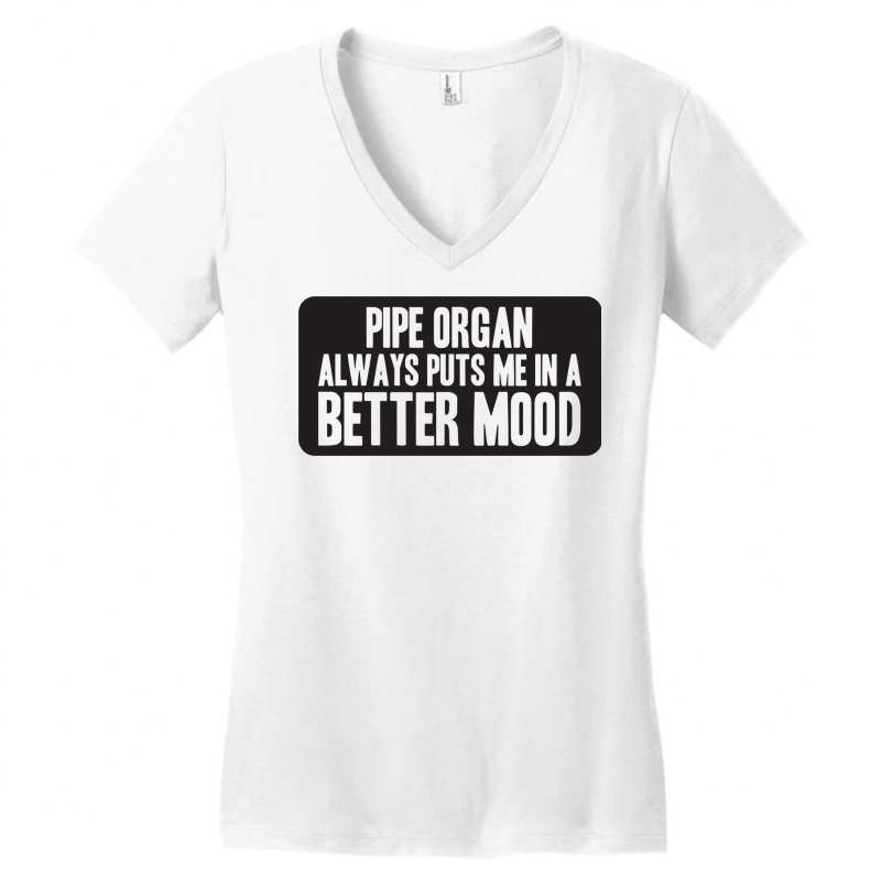 Better Mood With Pipe Organ Women's V-Neck T-Shirt by RozakArt | Artistshot