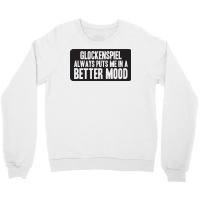 Better Mood With Glockenspiel Crewneck Sweatshirt | Artistshot