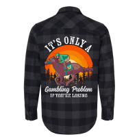 It S Only A Gambling Problem Horse Racing Betting Flannel Shirt | Artistshot