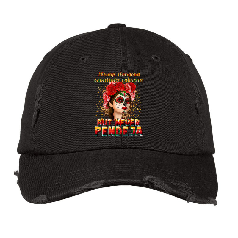 Always Chingona Sometimes Cabrona But Never Pendej Vintage Cap by NancyCooperArtShop | Artistshot