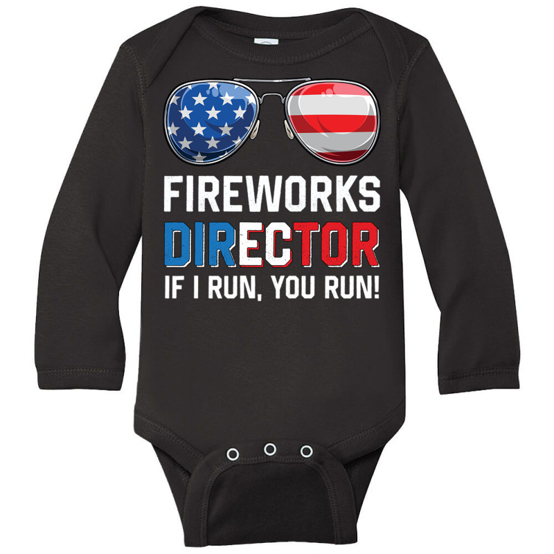 Fireworks Director If I Run You Run Funny 4th Of J Long Sleeve Baby Bodysuit by Ziz | Artistshot